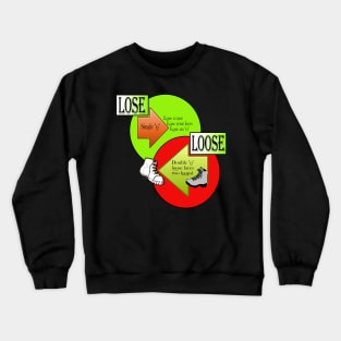 Lose or Loose? Bright, Fun Way To Tell the Difference Between Similar Words. Crewneck Sweatshirt